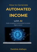How to Generate Automated Income With AI